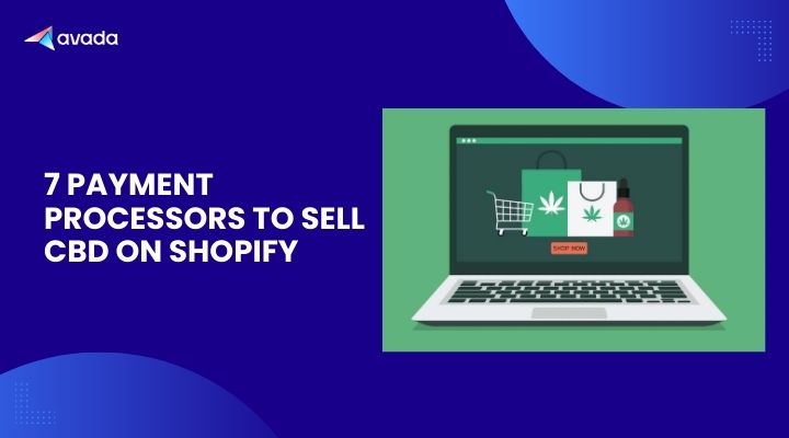 7 Payment Processors to Sell CBD on Shopify